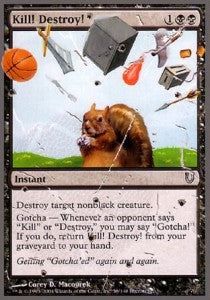 Kill! Destroy!⁣ - Unhinged⁣ (Uncommon)⁣ [58]