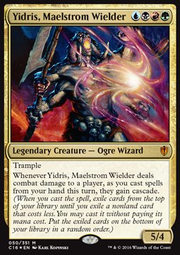 Yidris, Maelstrom Wielder (V.1)⁣ - Commander 2016⁣ (Mythic)⁣ [50]
