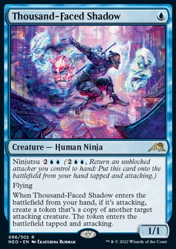 Thousand-Faced Shadow⁣ - Kamigawa: Neon Dynasty⁣ (Rare)⁣ [86]