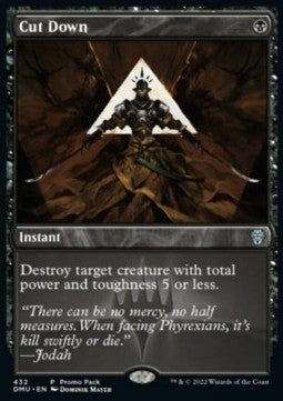 Cut Down⁣ - Dominaria United: Promos⁣ (Uncommon)⁣ [432]