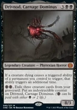 Drivnod, Carnage Dominus⁣ - Phyrexia: All Will Be One⁣ (Mythic)⁣ [90]