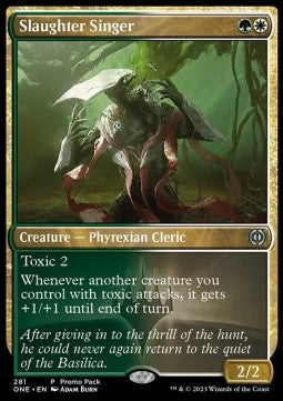 Slaughter Singer⁣ - Phyrexia: All Will Be One: Promos⁣ (Uncommon)⁣ [281]