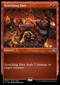 Scorching Shot⁣ - Outlaws of Thunder Junction: Promos⁣ (Uncommon)⁣ [369]